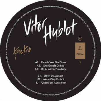 VITOR HUBLOT - KESS006 - KESS KILL VITOR HUBLOT - KESS006 - KESS KILL