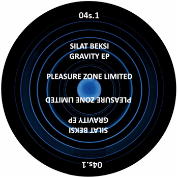 Silat Beksi - Gravity EP - PLEASURE ZONE