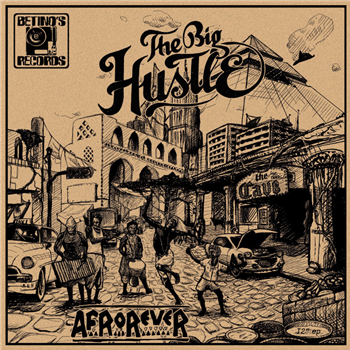 THE BIG HUSTLE - AFROREVER - Betinos Records