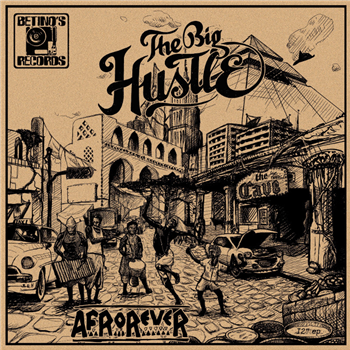 THE BIG HUSTLE - AFROREVER - Betinos Records THE BIG HUSTLE - AFROREVER - Betinos Records