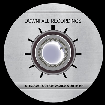 Straight Out Of Wandsworth EP - VA - Downfall Recordings