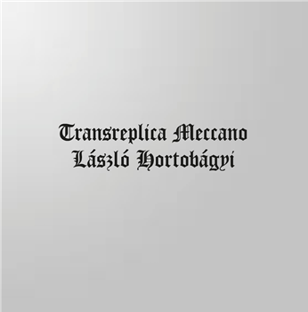 LASZLO HORTOBAGYI - TRANSREPLICA MECCANO - LULLABIES FOR INSOMNIACS
