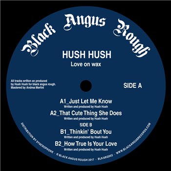Hush Hush – Love On Wax - Black Angus Rough