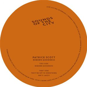 Patrice SCOTT - Reborn Goodness - Sounds Of The City