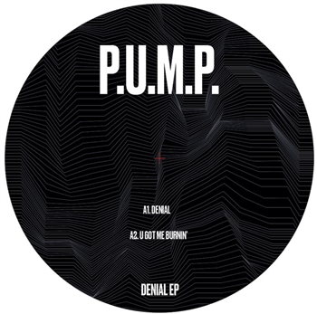 P.U.M.P. - Denial EP - Deep & Roll