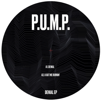 P.U.M.P. - Denial EP - Deep & Roll P.U.M.P. - Denial EP - Deep & Roll