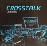 CHRIS NEAL – CROSSTALK - Orbeatize