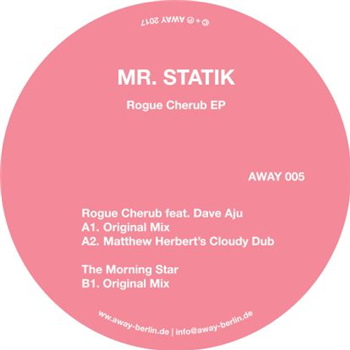 Mr. Statik - Rogue Cherub EP - AWAY Berlin