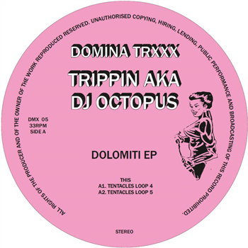 Trippin aka DJ Octopus - Dolomiti EP - DOMINA TRXXX