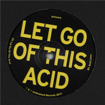 Artwork - Let Go Of This Acid - Unfinished Records