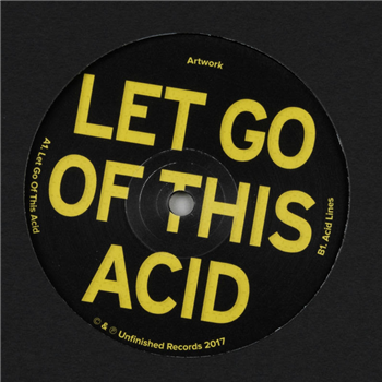 Artwork - Let Go Of This Acid - Unfinished Records Artwork - Let Go Of This Acid - Unfinished Records