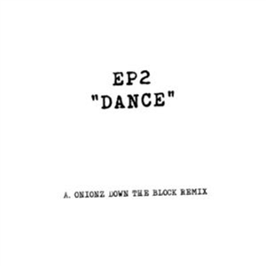 EP 2 - DANCE (ONIONZ & KERRI CHANDLER REMIXES) - Champion Records