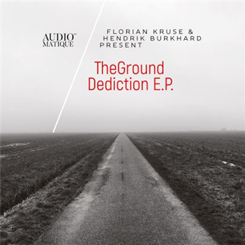 The Ground (florian Kruse & Hendrik Burk) - Dediction Ep - Audiomatique