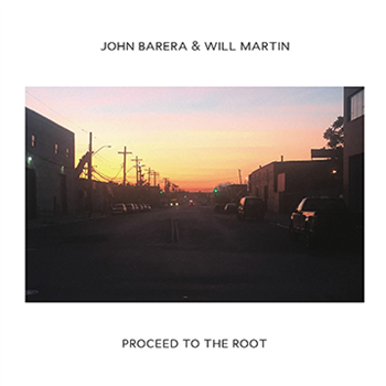 John Barera & Will Martin - Proceed to the Root - 2MR