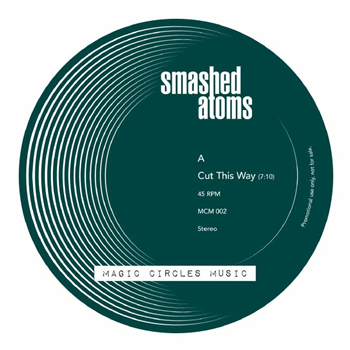 SMASHED ATOMS - Cut This Way - Magic Circles Music 
