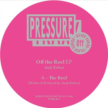 Andy Kolwes - Off the Reel EP - pressure traxx silver series