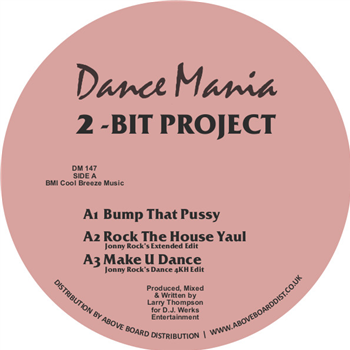 2-BIT PROJECT - Bump That Pussy - Dance Mania