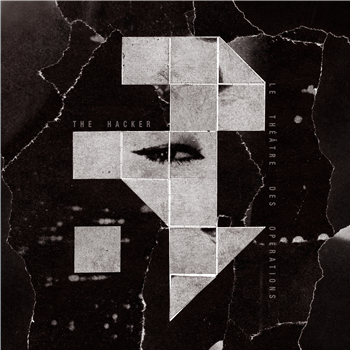 The Hacker - Le Théâtre des Opérations (2 X LP) - Dark Entries The Hacker - Le Théâtre des Opérations (2 X LP) - Dark Entries