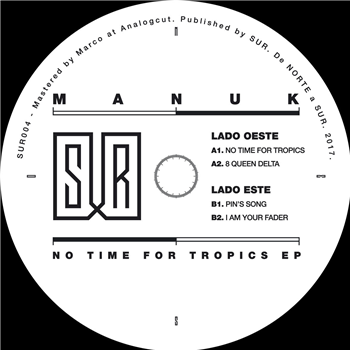 Manuk - No Time For Tropics EP - Sur Manuk - No Time For Tropics EP - Sur
