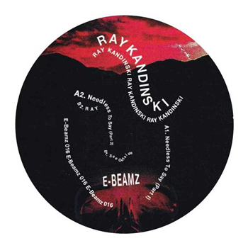 Ray Kandinski - Needless To Say EP - E-Beamz Records