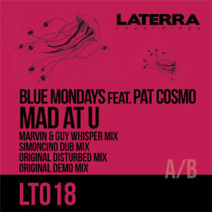 BLUE MONDAYS FEAT. PAT COSMO (MARVIN & GUY REMIX) - MAD AT U - Laterra Recordings
