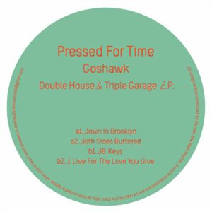 GOSHAWK - Double House & Triple Garage EP - Pressed For Time