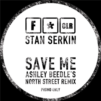 Stan Serkin - Save Me – Ashley Beedle Mix   - F*CLR