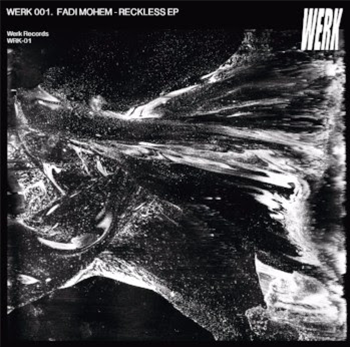 FADI MOHEM - RECKLESS EP - WERK MUSIC