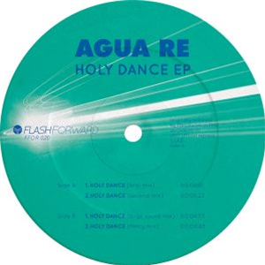 AGUA RE - Holy Dance - FLASH FORWARD