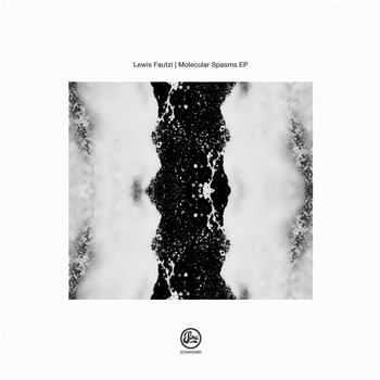 Lewis Fautzi - Molecular Spasms EP - Soma