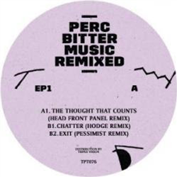 Perc - Bitter Music Remixed EP1 - Perc Trax