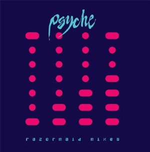 	
PSYCHE - Razormaid Mixes  - Emotional Rescue