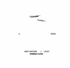 Andy RANTZEN & LACCY - SP 004 (feat Itch E & Scratch E mix) - Spinning Plates