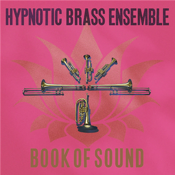 Hypnotic Brass Ensemble - Book Of Sound - Honest Jons Records