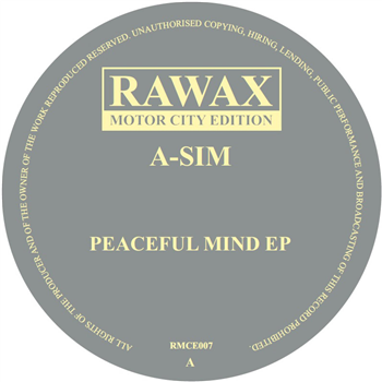 A-Sim - Peaceful Mind EP - Rawax Motor City Edition
