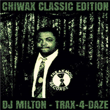 DJ Milton - Trax-4-Daze - Chiwax Classic Edition