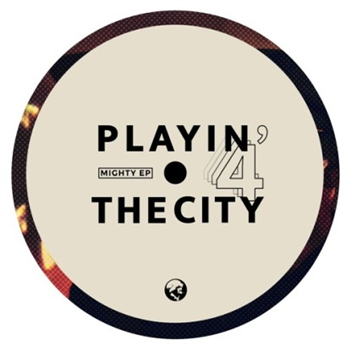 
Playin’ 4 The City - Mighty EP - Mamies Records