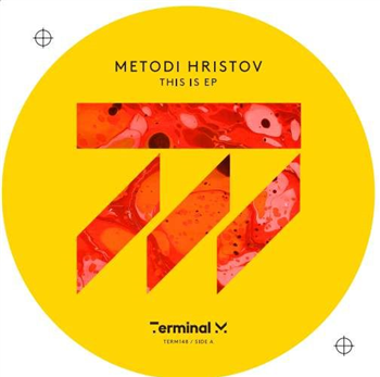 Metodi Hristov - This Is EP - Terminal M Records