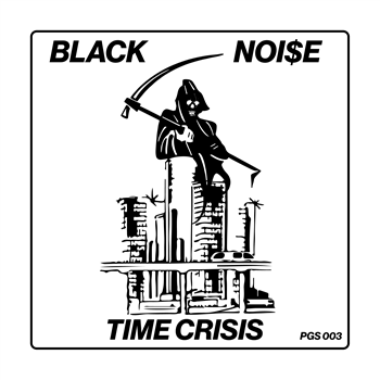 Black Noi$e - Time Crisis - PORTAGE GARAGE SOUNDS