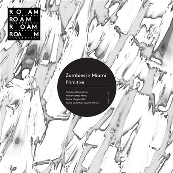 ZOMBIES IN MIAMI - Primitive (Incl Mijo & Jonathan Kusuma Remixes) - Roam