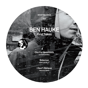 Ben Hauke - First Takes - Woop Records Ben Hauke - First Takes - Woop Records