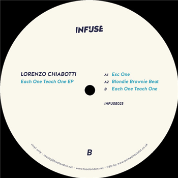 Lorenzo Chiabotti - Each One Teach One EP - INFUSE Lorenzo Chiabotti - Each One Teach One EP - INFUSE