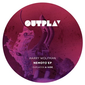 HARRY WOLFMAN - NEMOTO EP - Outplay