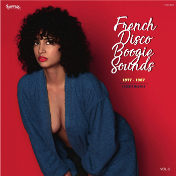 FRENCH DISCO BOOGIE SOUNDS VOL.3 (1977-1987, selected by Charles Maurice) (2 X Gatefold LP) - Favorite Recordings