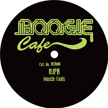 OJPB - Muscle Coals EP  - Boogie Cafe
