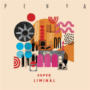 PENYA - SUPER LIMINAL - On The Corner Records