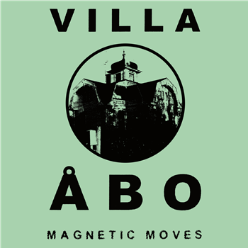 Villa Åbo - Magnetic Moves (2 X LP) - Dark Entries Villa Åbo - Magnetic Moves (2 X LP) - Dark Entries