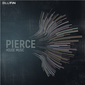 Pierce & PIERCE
 - House Music - Blu Fin Records