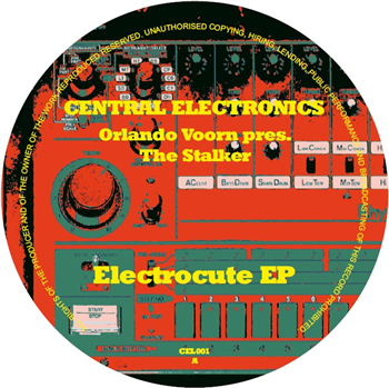 Orlando Voorn pres. The Stalker - Electrocute EP - Central Electronics Orlando Voorn pres. The Stalker - Electrocute EP - Central Electronics