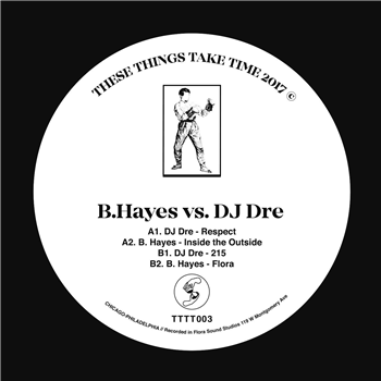 B.Hayes vs DJ Dre - TIME003 - These Things Take Time B.Hayes vs DJ Dre - TIME003 - These Things Take Time